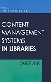 Content Management Systems for Libraries: Case Studies