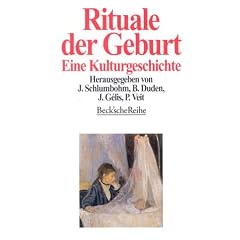 Rituale der Geburt. Eine Kulturgeschichte.
