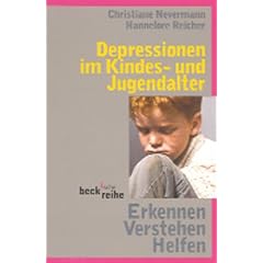 Depressionen im Kindes- und Jugendalter. Erkennen, Verstehen, Helfen.