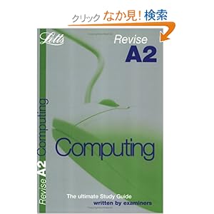 【クリックでお店のこの商品のページへ】Revise A2 Computing (Revise A2 Study Guide): Letts Educational: 洋書