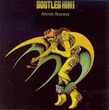 Review Alexis Korner  / Bootleg Him