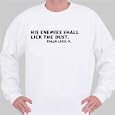 His enemies shall lick the dust. Psalm lxxii. 9. Sweatshirt