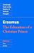Erasmus: The Education of a Christian Prince with the Panegyric for Archduke Philip of Austria (Cambridge Texts in the History of Political Thought)