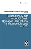 Personal injury and wrongful death damages calculations : transatlantic dialogue