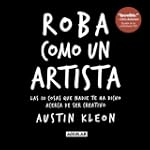 Roba Como un Artista: Las 10 Cosas Qu...