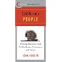 Best Practices: Difficult People: Working Effectively with Prickly Bosses, Coworkers, and Clients (Best Practices)