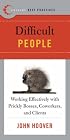 Best Practices: Difficult People: Working Effectively with Prickly Bosses, Coworkers, and Clients (Best Practices)