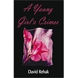 A Young Girl's Crimesby David Rehak