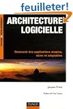 Architecture logicielle : Concevoir des applications simples, s�res et adaptables