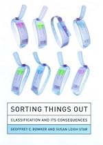 Sorting Things Out: Classification and Its Consequences (Inside Technology Series)