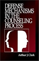 Defense Mechanisms in the Counseling Process