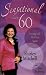 Sensational after 60: Loving Life All Over Again