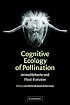 Cognitive Ecology of Pollination: Animal Behaviour and Floral Evolution