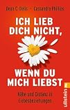 Produkt-Bild: Ich lieb' dich nicht, wenn du mich liebst: N&auml;he und Distanz in Liebesbeziehungen