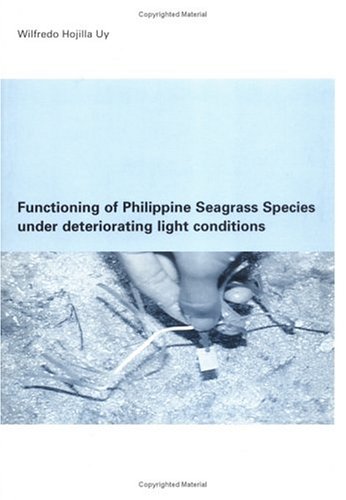 Functioning of Philippine Seagrass Species Under Deteriorating Light Conditions (IHE Dissertation)