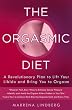 The Orgasmic Diet: A Revolutionary Plan to Lift Your Libido and Bring You to Orgasm