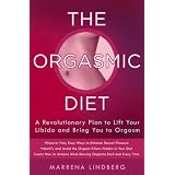 The Orgasmic Diet: A Revolutionary Plan to Lift Your Libido and Bring You to Orgasm