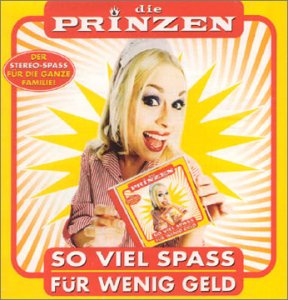 Die Prinzen - So Viel Spa Fr Wenig Geld - Zortam Music