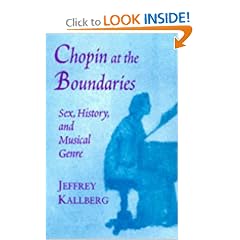 Chopin at the Boundaries: Sex, History, and Musical Genre (Convergences: Inventories of the Present)