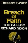 Breach of Faith: The Fall of Richard Nixon