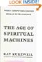 The Age of Spiritual Machines: When Computers Exceed Human Intelligence