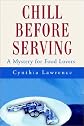 Chill Before Serving: A Mystery for Food Lovers