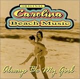 Original Carolina Beach Music : Always Be My Girl