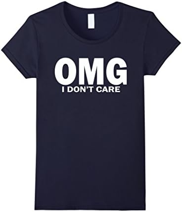 Women's OMG I Don't Care, No one cares, Funny, Sarcastic T-Shirt Medium Navy