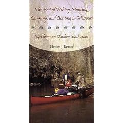 The Best of Fishing, Hunting, Camping, and Boating in Missouri: Tips from an Outdoor Enthusiast