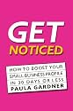 Get Noticed: How To Boost Your Small Business Profile In 30 Days Or Less