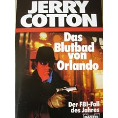 Jerry Cotton. Das Blutbad von Orlando. Kriminalroman.