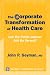 Books : The Corporate Transformation of Health Care: Can the Public Interest Still Be Served?