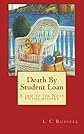 Death By Student Loan (A Time-Travel Mystery)  (Volume 1)