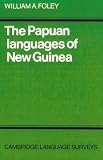 The Papuan Languages of New Guinea