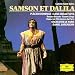 Music : Saint-Saëns - Samson et Dalila / Domingo · Obraztsova · Bruson · Lloyd · Orchestre de Paris · Barenboim