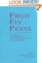 Fruit Fly Pests: A World Assessment of Their Biology and Management
