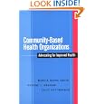 Community-Based Health Organizations: Advocating for Improved Health (J-B Public Health Health... by Marcia Bayne-Smith, Yvonne Graham, and Sally Guttmacher