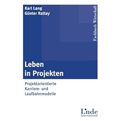 Leben in Projekten: Projektorientierte Karriere- und Laufbahnmodelle