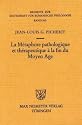 La Metaphore pathologique et therapeutique a la fin du Moyen Age