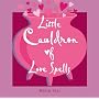Little Cauldron of Love Spells