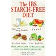 THE IBS STARCH FREE DIET: OVER 200 RECIPES TO RELIEVE THE PAIN AND SYMPTOMS OF IBS