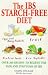 THE IBS STARCH FREE DIET: OVER 200 RECIPES TO RELIEVE THE PAIN AND SYMPTOMS OF IBS