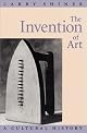 The Invention of Art: A Cultural History