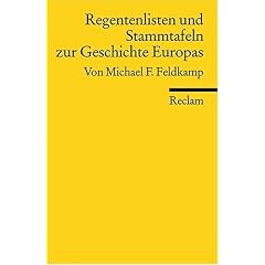 Regentenlisten und Stammtafeln zur Geschichte Europas vom Mittelalter bis zur Gegenwart