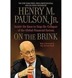 (On the Brink: Inside the Race to Stop the Collapse of the Global Financial System) By Paulson, Henry M., Jr. (Author) Paperback on 15-Feb-2011