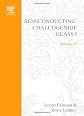 Semiconducting Chalcogenide Glass I, Volume 78: Glass Formation, Structure, and Simulated Transformations in Chalcogenide Glasses (Semiconductors and Semimetals)
