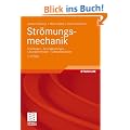Str�mungsmechanik: Grundlagen - Grundgleichungen - L�sungsmethoden - Softwarebeispiele