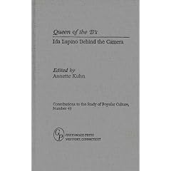 Queen of the 'B's: Ida Lupino Behind the Camera (Contributions to the Study of Popular Culture)