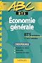 Economie g�n�rale: BTS tertiaires 1re et 2e ann�es : l'indispensable