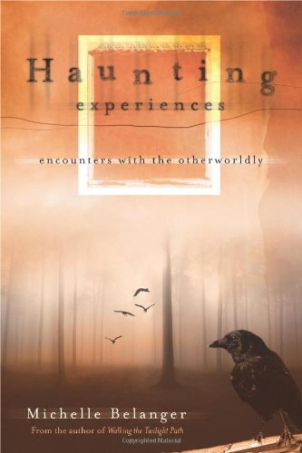 Haunting Experiences: Encounters with the Otherworldly - Paperback